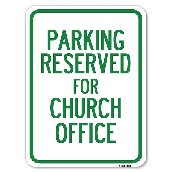 Signmission Parking Reserved for Church Office Heavy-Gauge Alum Rust Proof Parking Sign, 18" x 24", A-1824-23394 A-1824-23394 - main